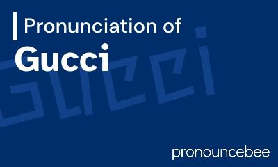 gucci brand pronounce|guccio Gucci pronunciation.